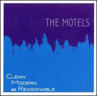 The Motels : Clean Modern and Reasonable